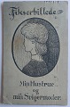 Postkort - Fikserbillede. Sendt i 1912